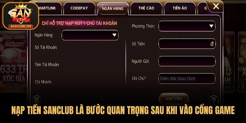 Nạp tiền SanClub là bước quan trọng sau khi truy cập cổng game