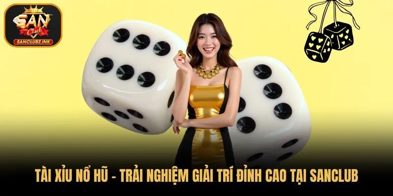 Tài Xỉu nổ hũ