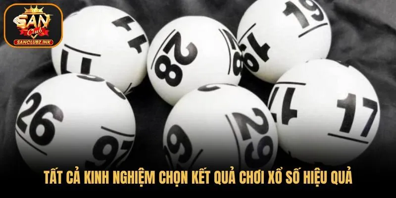 Tất cả kinh nghiệm chọn kết quả chơi xổ số hiệu quả